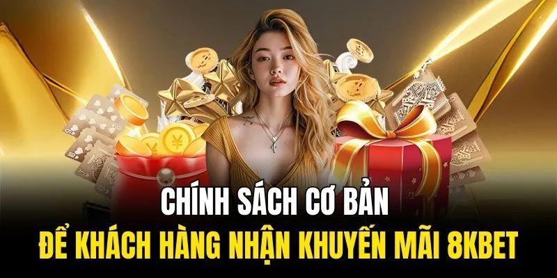 Điều kiện để người chơi nhận khuyến mãi 8KBET thành công